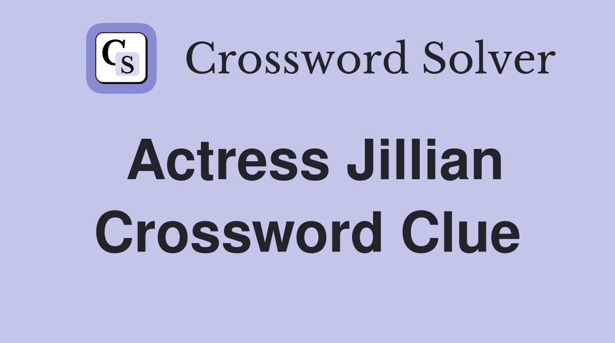 Actress Jillian Crossword Clue