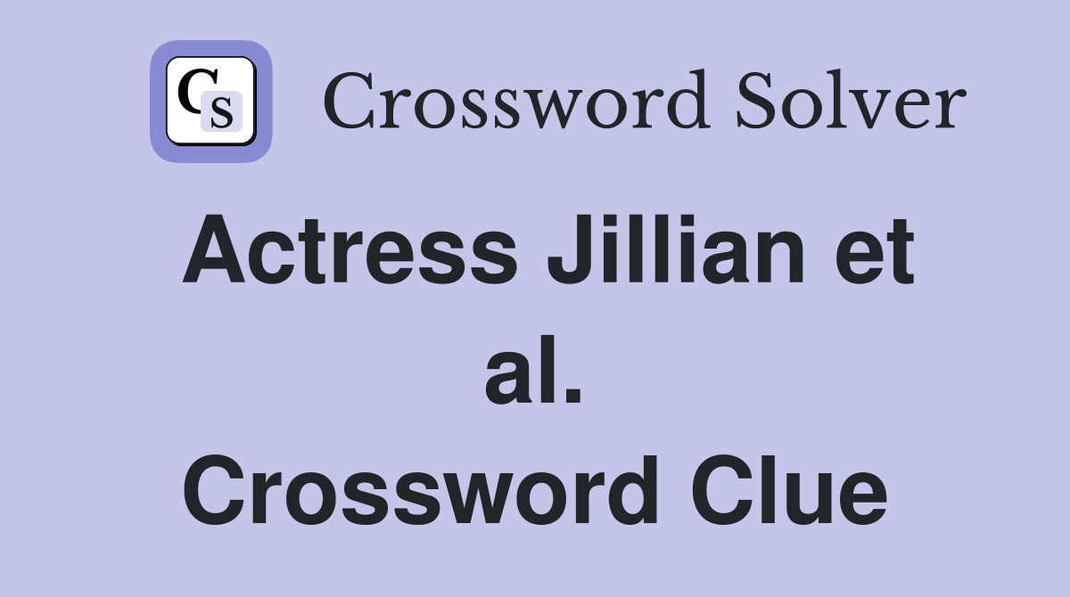 Actress Jillian et al. Crossword Clue