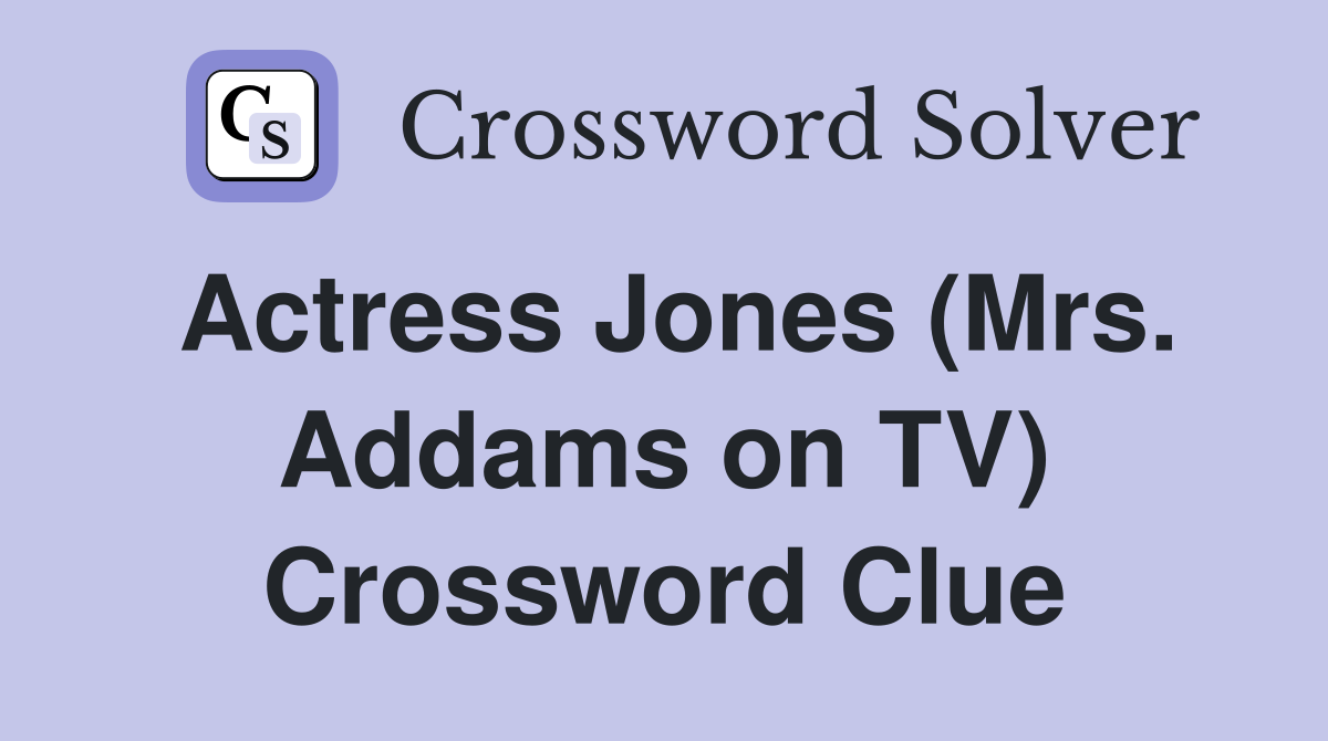 Actress Jones (Mrs. Addams on TV) Crossword Clue