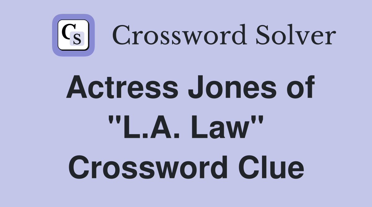 Actress Jones of "L.A. Law" Crossword Clue