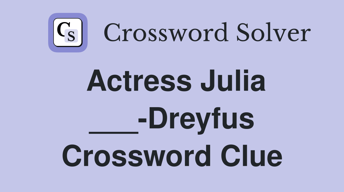 Actress Julia ___-Dreyfus Crossword Clue