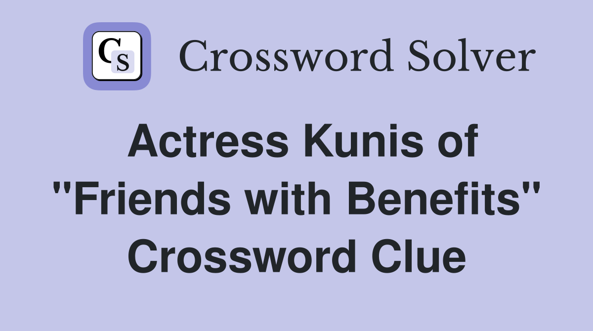 Actress Kunis of "Friends with Benefits" Crossword Clue