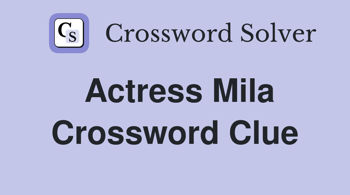 Actress Mila Crossword Clue