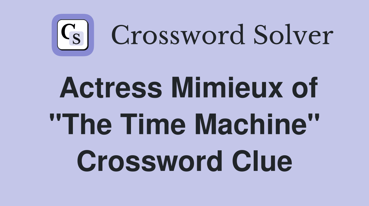 Actress Mimieux of "The Time Machine" Crossword Clue