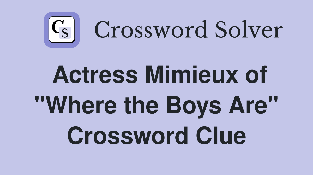 Actress Mimieux of "Where the Boys Are" Crossword Clue