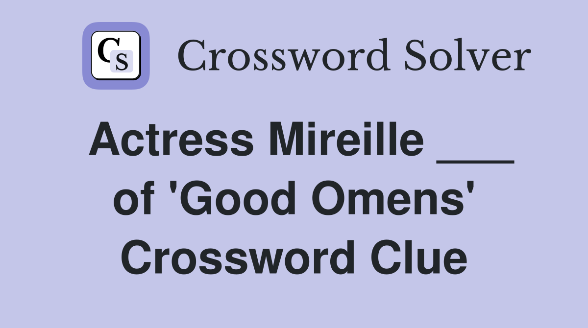Actress Mireille ___ of 'Good Omens' Crossword Clue