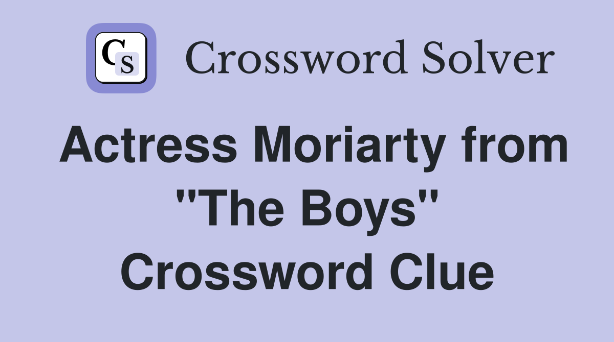 Actress Moriarty from "The Boys" Crossword Clue