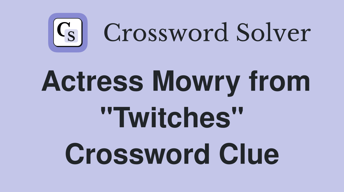 Actress Mowry from "Twitches" Crossword Clue
