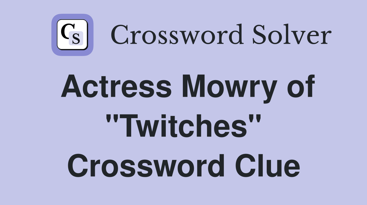 Actress Mowry of "Twitches" Crossword Clue