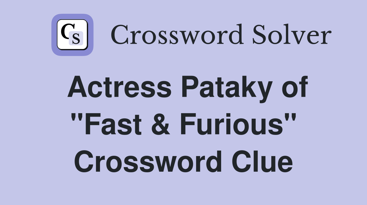 Actress Pataky of "Fast & Furious" Crossword Clue