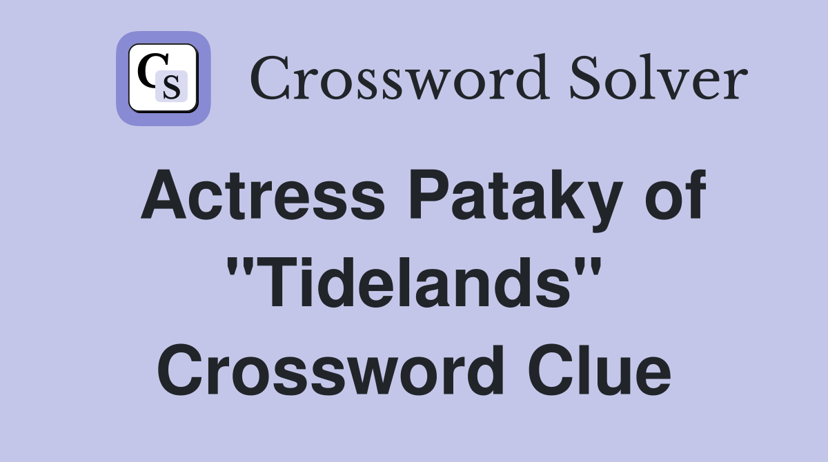 Actress Pataky of "Tidelands" Crossword Clue