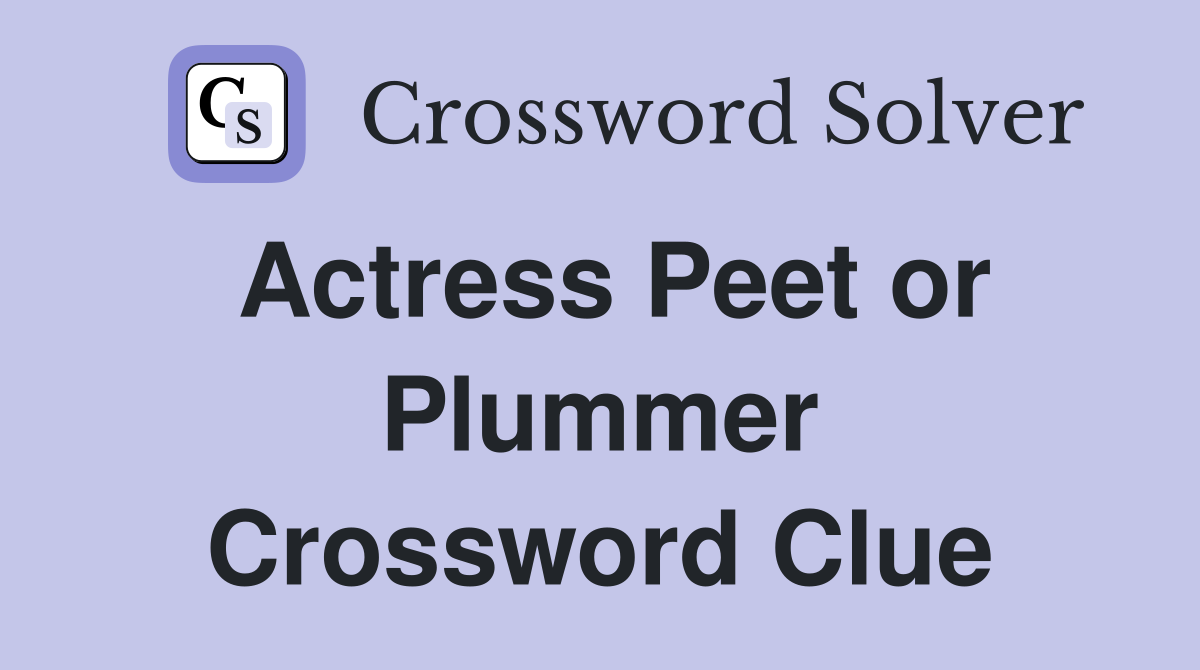 Actress Peet or Plummer Crossword Clue