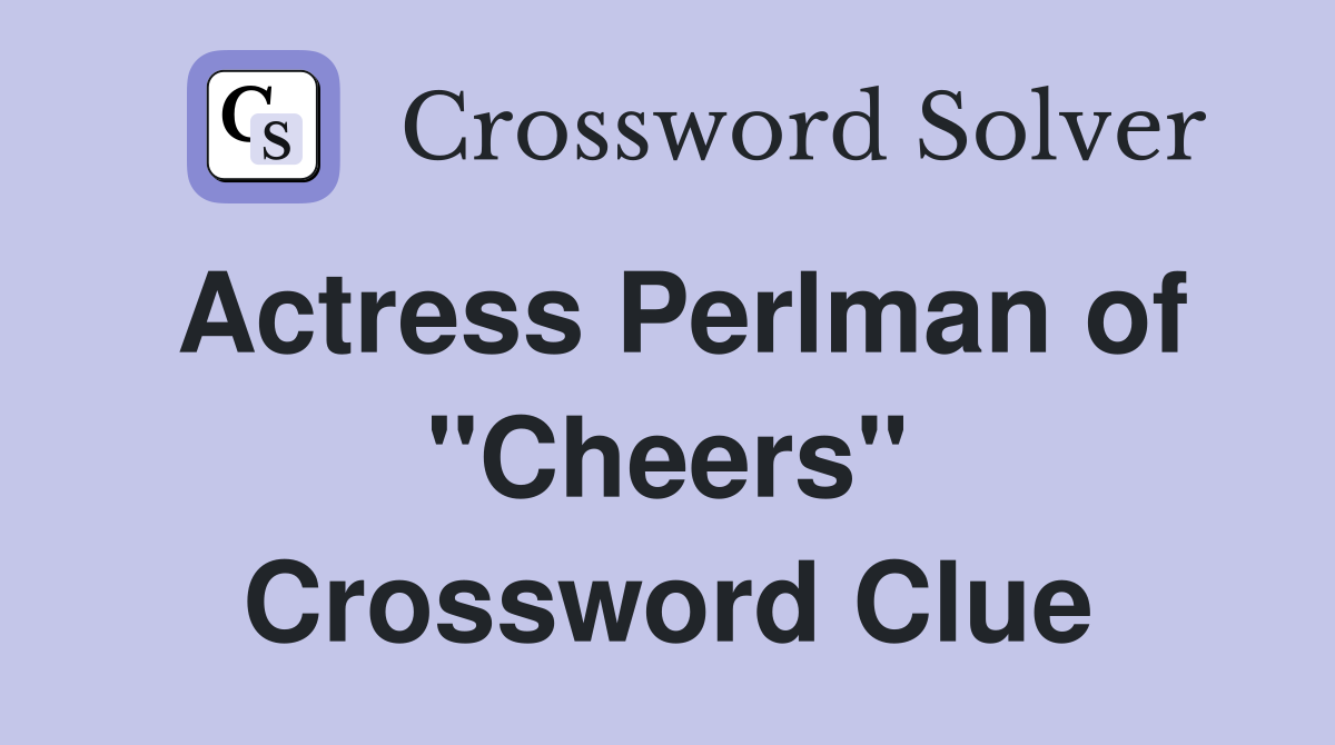 Actress Perlman of "Cheers" Crossword Clue