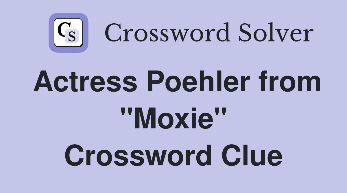 Actress Poehler from "Moxie" Crossword Clue