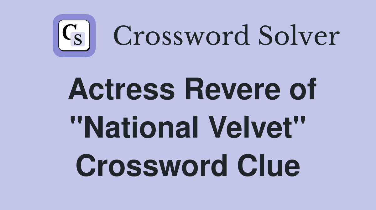 Actress Revere of "National Velvet" Crossword Clue