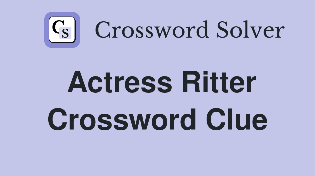 Actress Ritter Crossword Clue