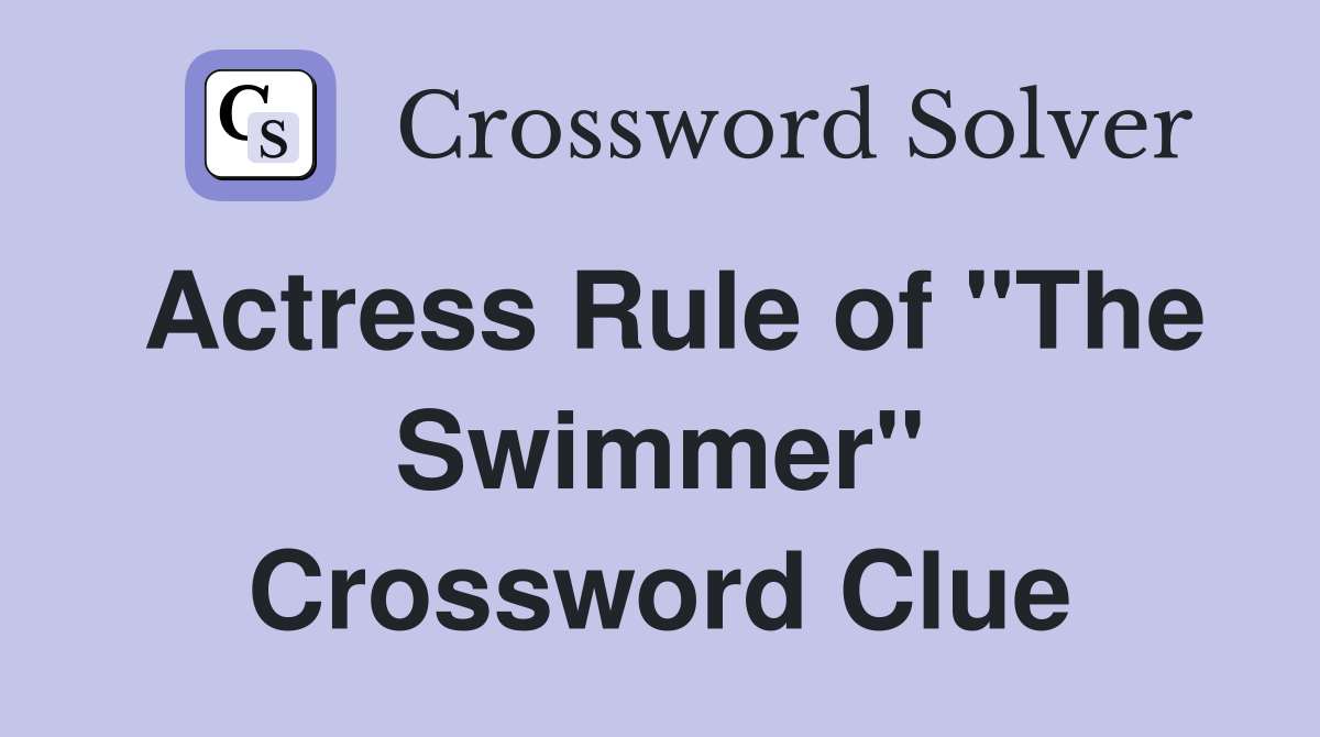 Actress Rule of "The Swimmer" Crossword Clue