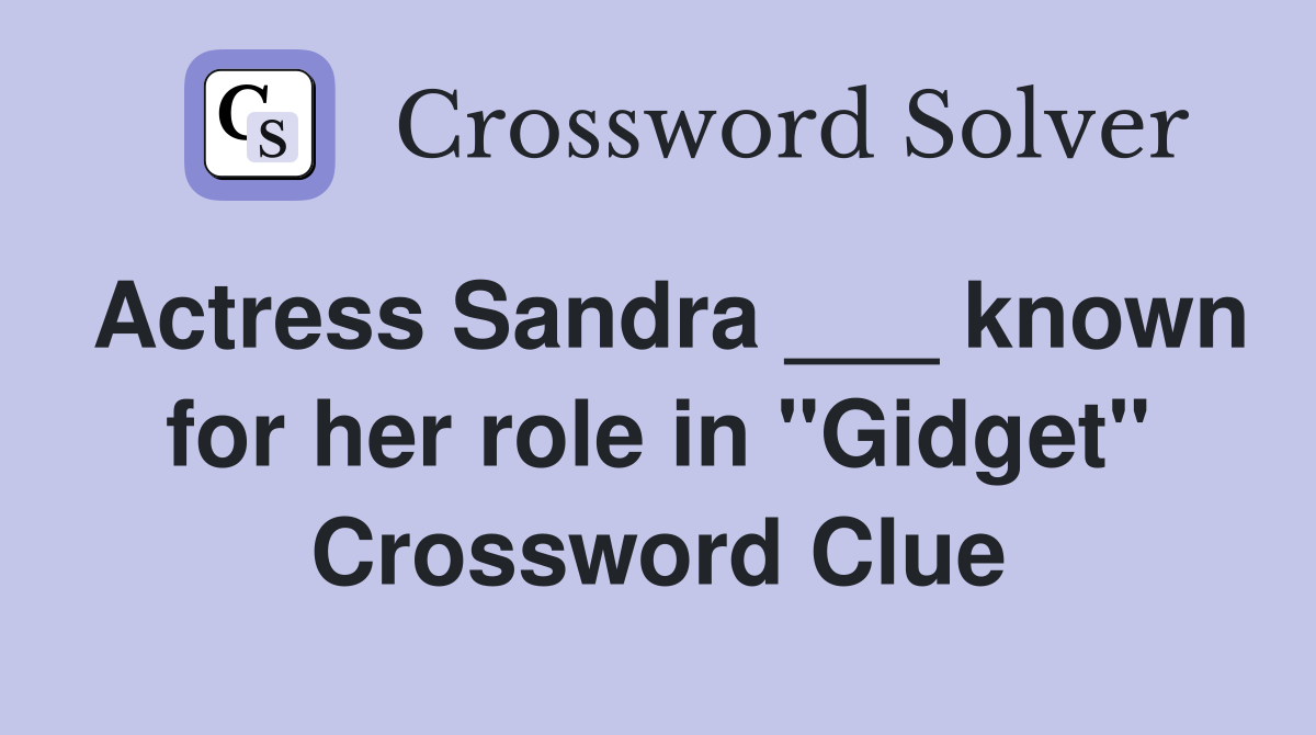 Actress Sandra ___ known for her role in "Gidget" Crossword Clue