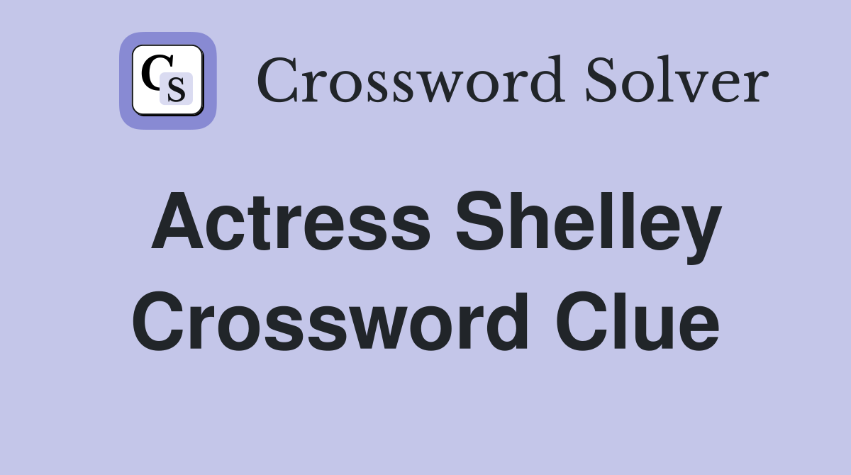 Actress Shelley Crossword Clue