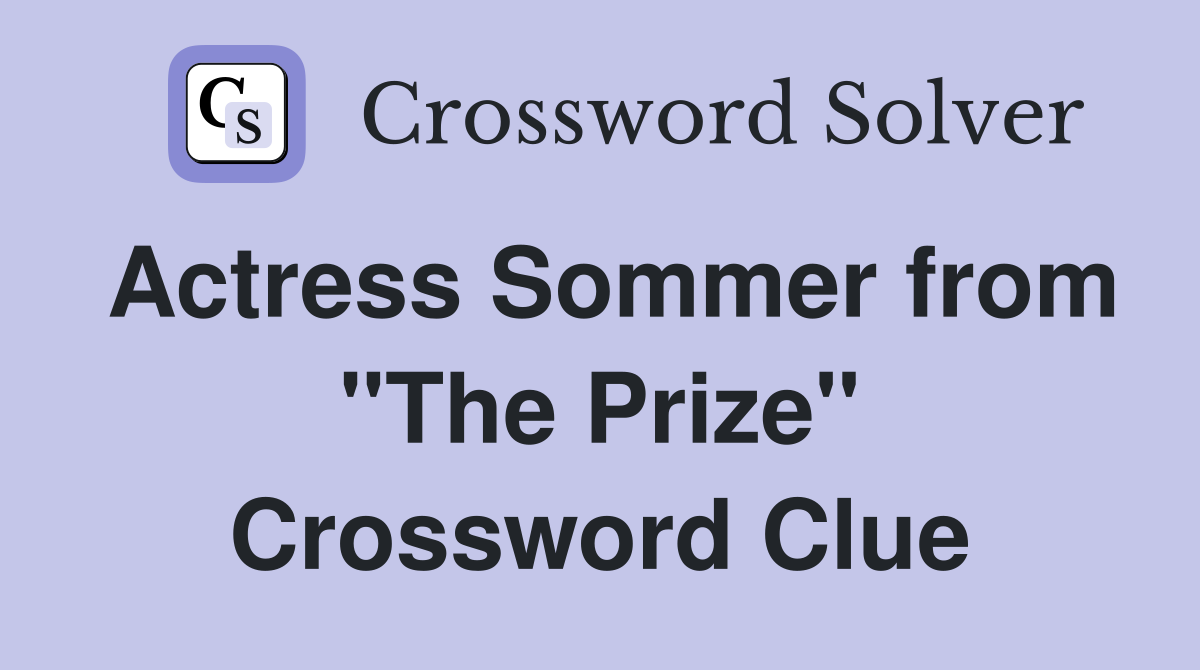 Actress Sommer from "The Prize" Crossword Clue