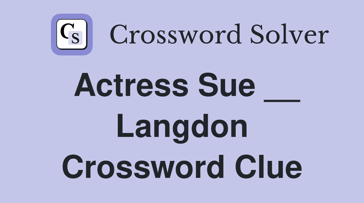 Actress Sue __ Langdon Crossword Clue