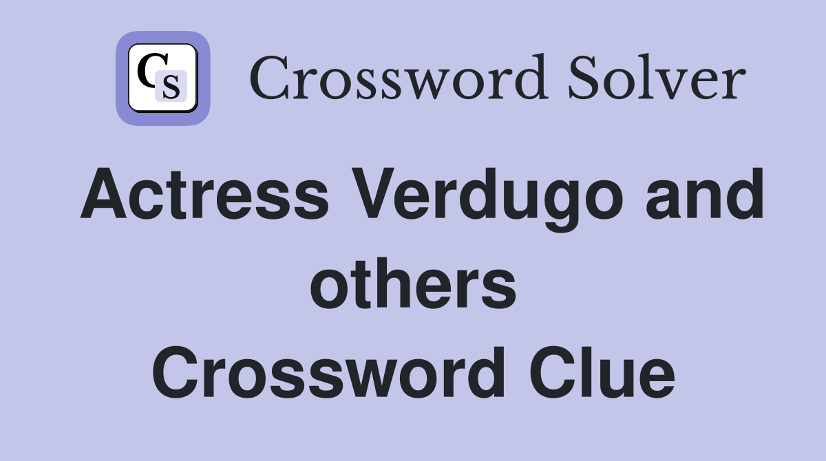 Actress Verdugo and others Crossword Clue
