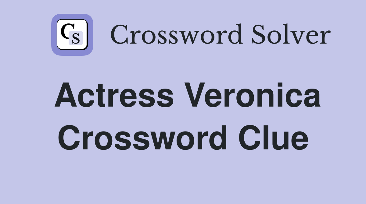 Actress Veronica Crossword Clue