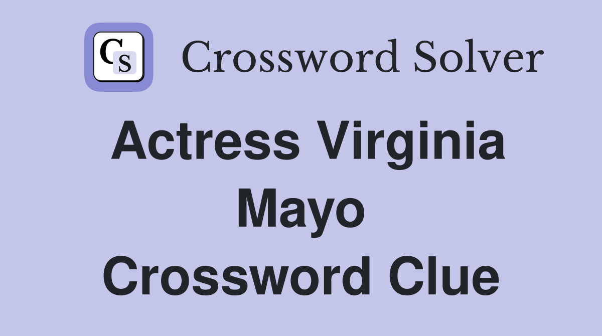 Actress Virginia Mayo Crossword Clue