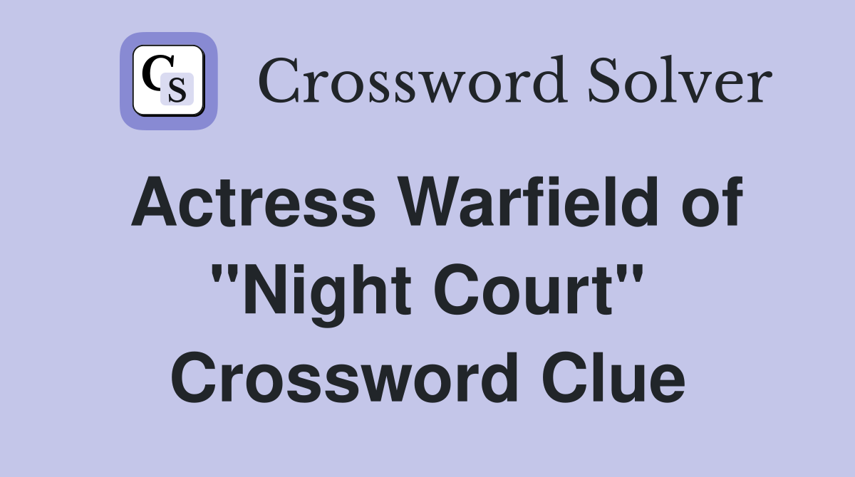 Actress Warfield of "Night Court" Crossword Clue