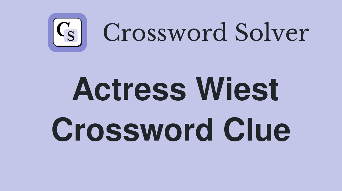 Actress Wiest Crossword Clue