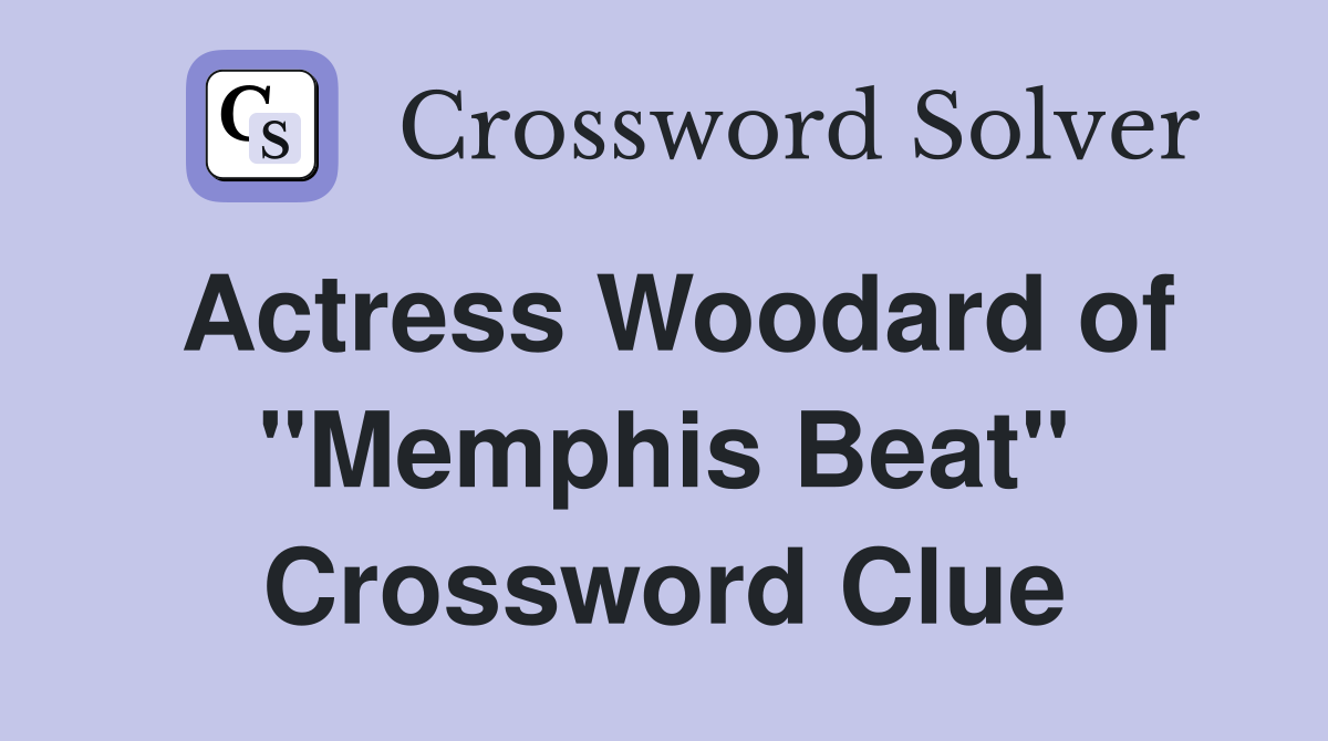 Actress Woodard of "Memphis Beat" Crossword Clue