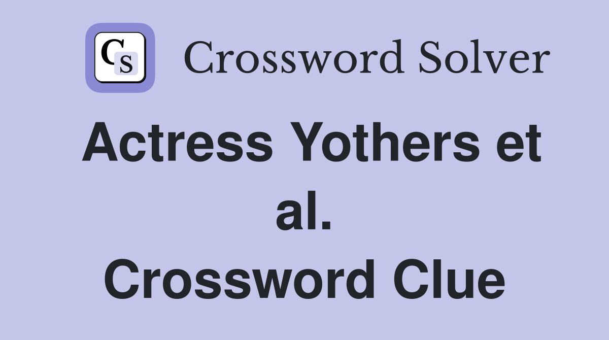 Actress Yothers et al. Crossword Clue