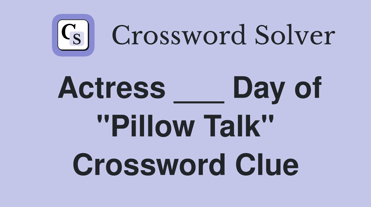 Actress ___ Day of "Pillow Talk" Crossword Clue