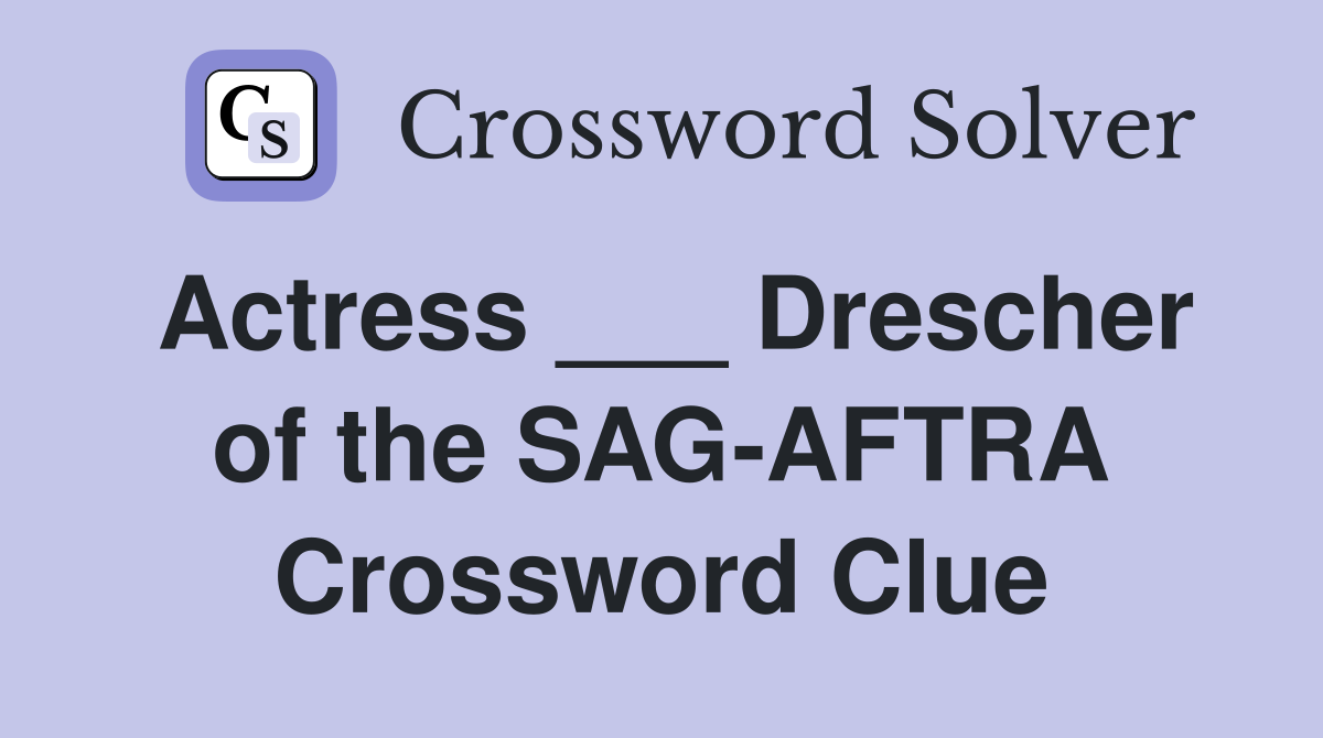 Actress ___ Drescher of the SAG-AFTRA Crossword Clue