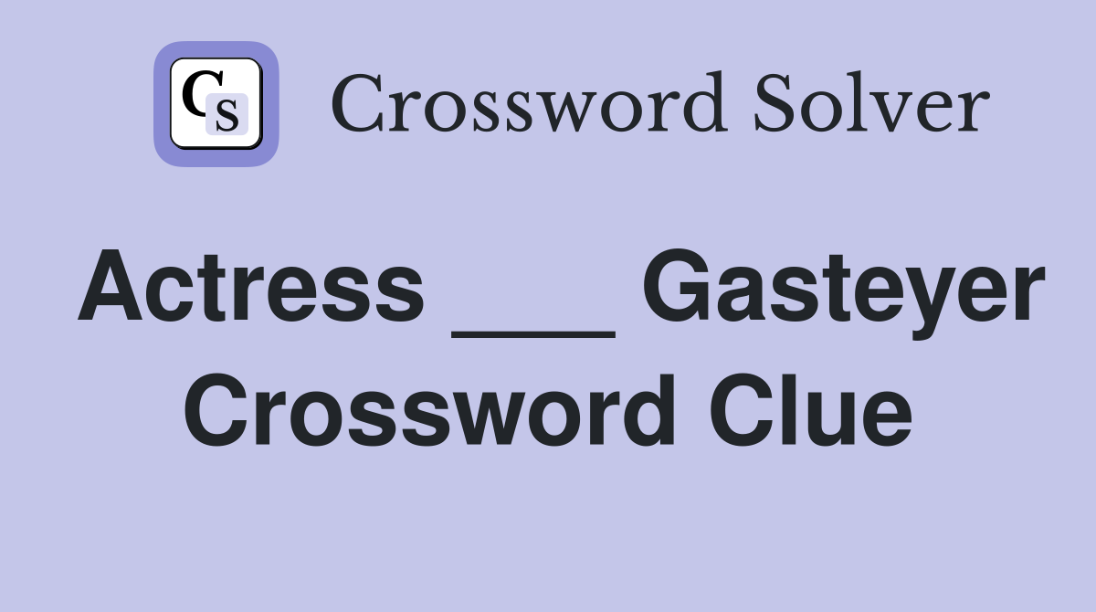 Actress ___ Gasteyer Crossword Clue