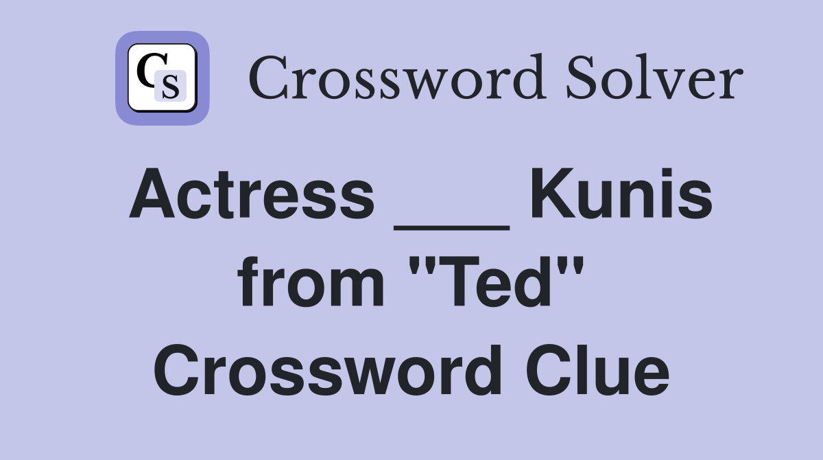 Actress ___ Kunis from "Ted" Crossword Clue