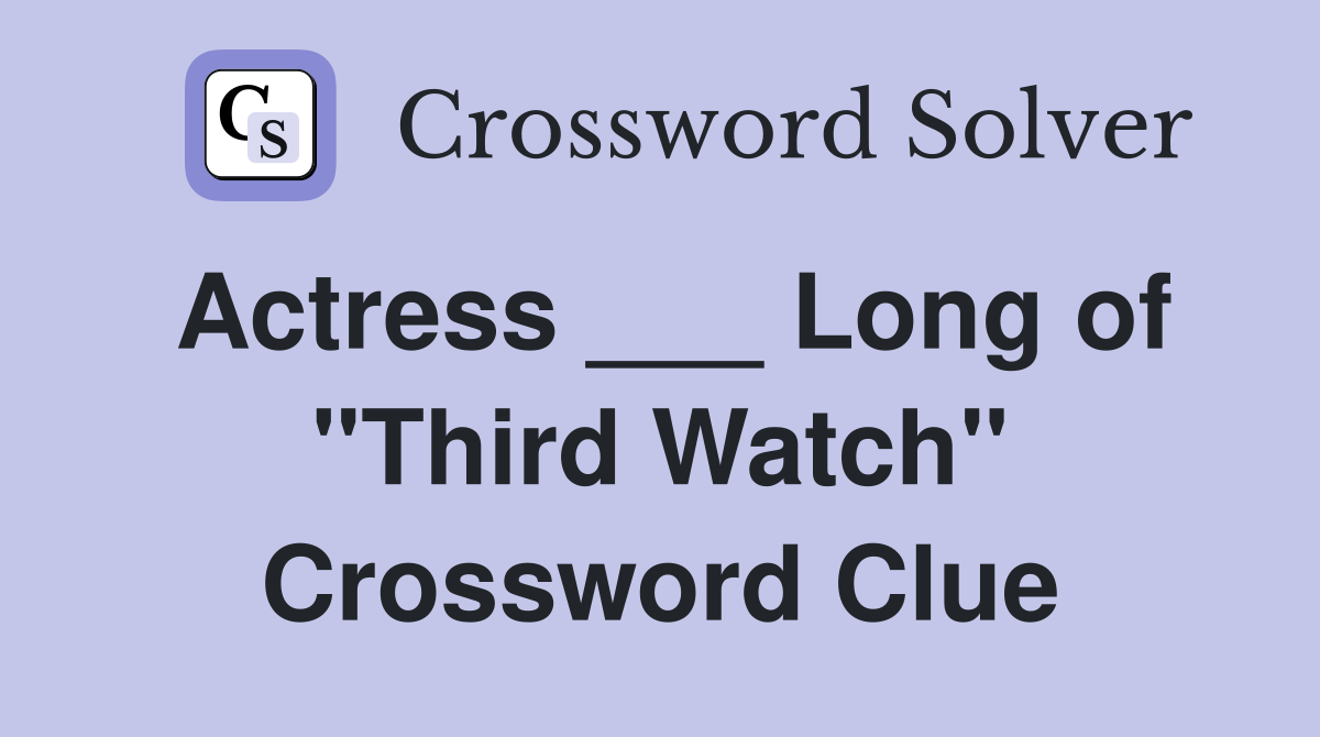 Actress ___ Long of "Third Watch" Crossword Clue