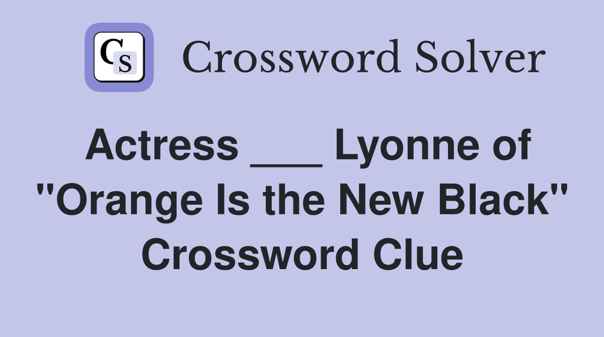 Actress ___ Lyonne of "Orange Is the New Black" Crossword Clue