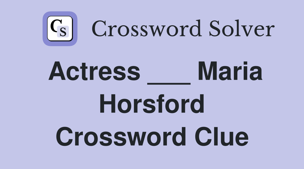 Actress ___ Maria Horsford Crossword Clue
