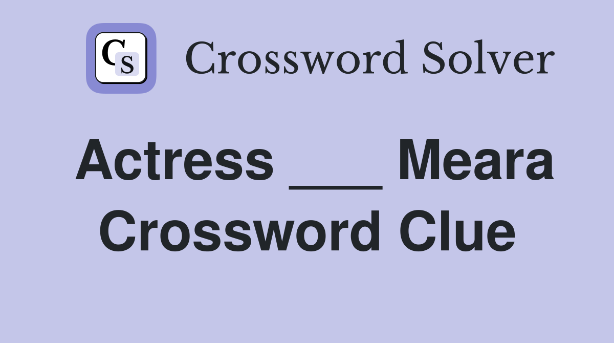 Actress ___ Meara Crossword Clue