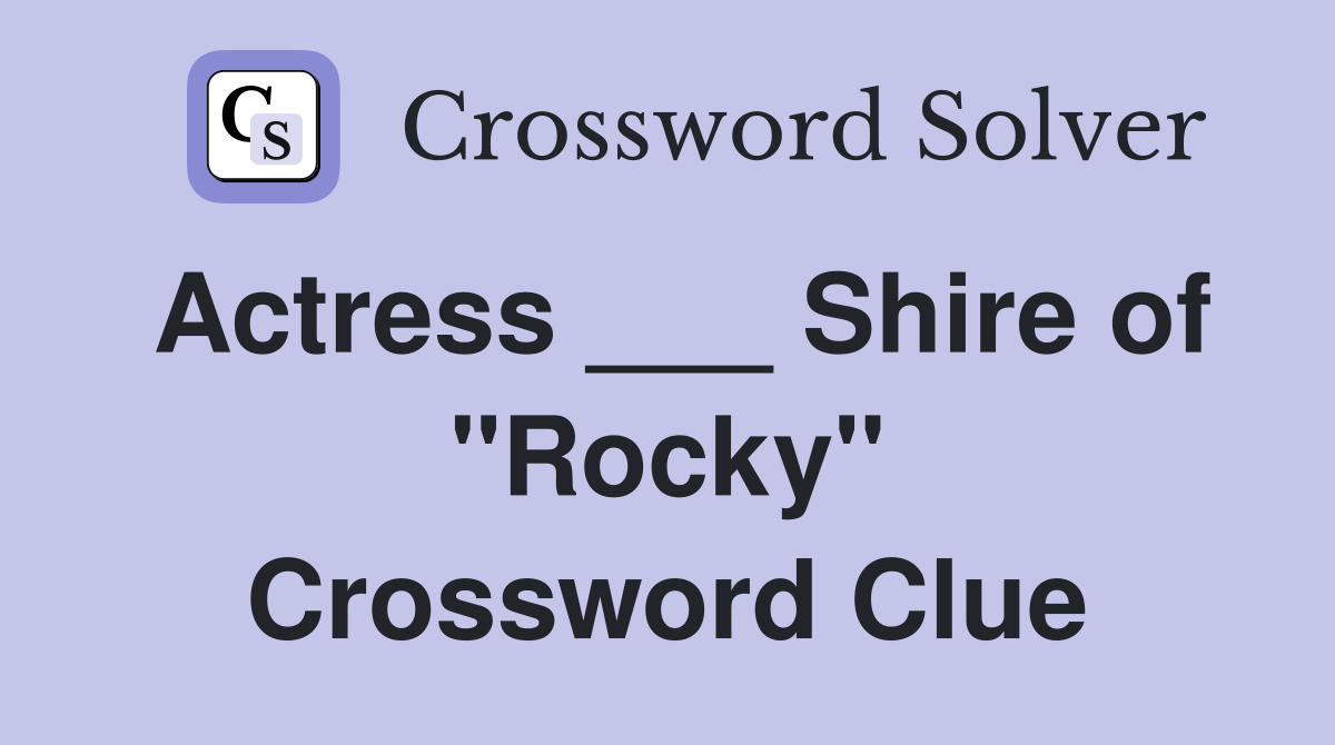 Actress ___ Shire of "Rocky" Crossword Clue