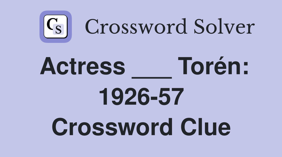 Actress ___ Torén: 1926-57 Crossword Clue