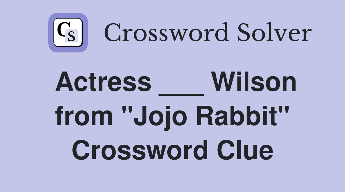 Actress ___ Wilson from "Jojo Rabbit" Crossword Clue