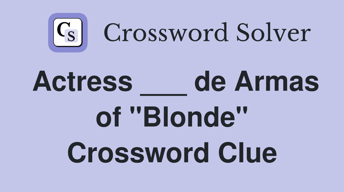 Actress ___ de Armas of "Blonde" Crossword Clue