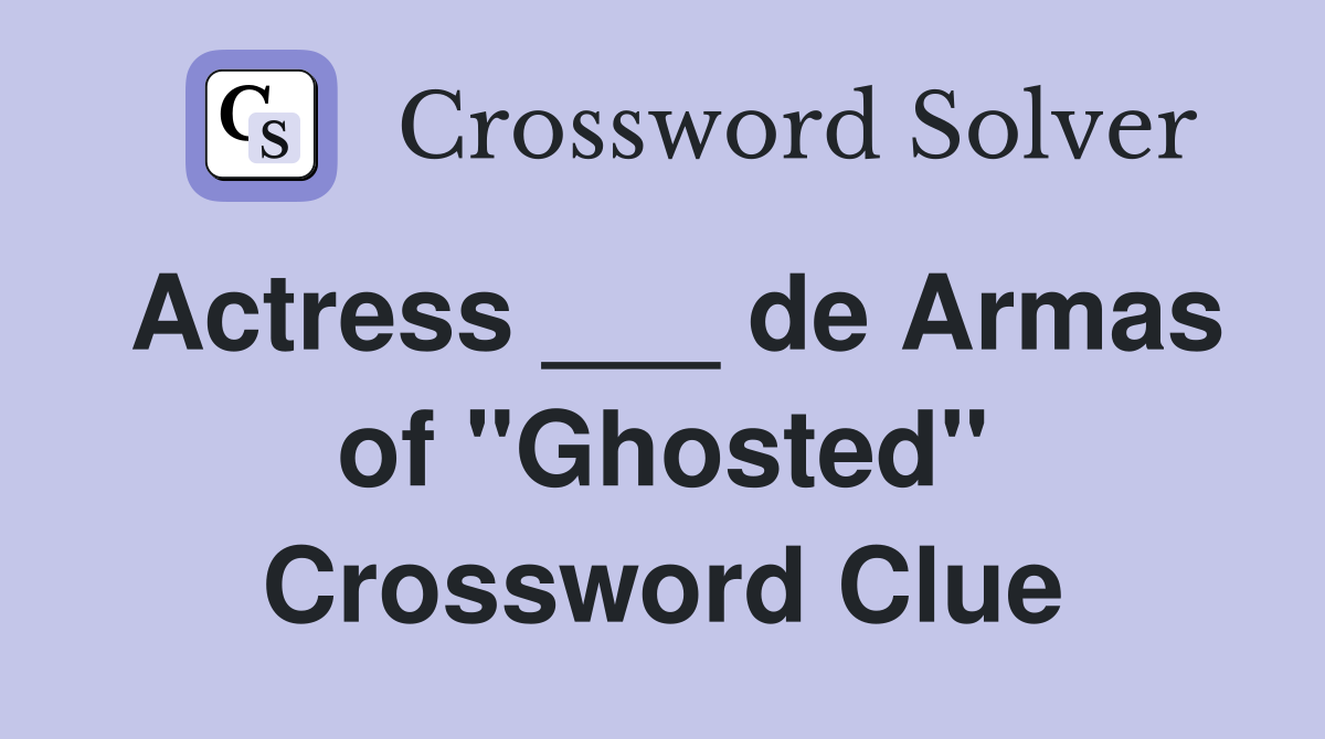 Actress ___ de Armas of "Ghosted" Crossword Clue