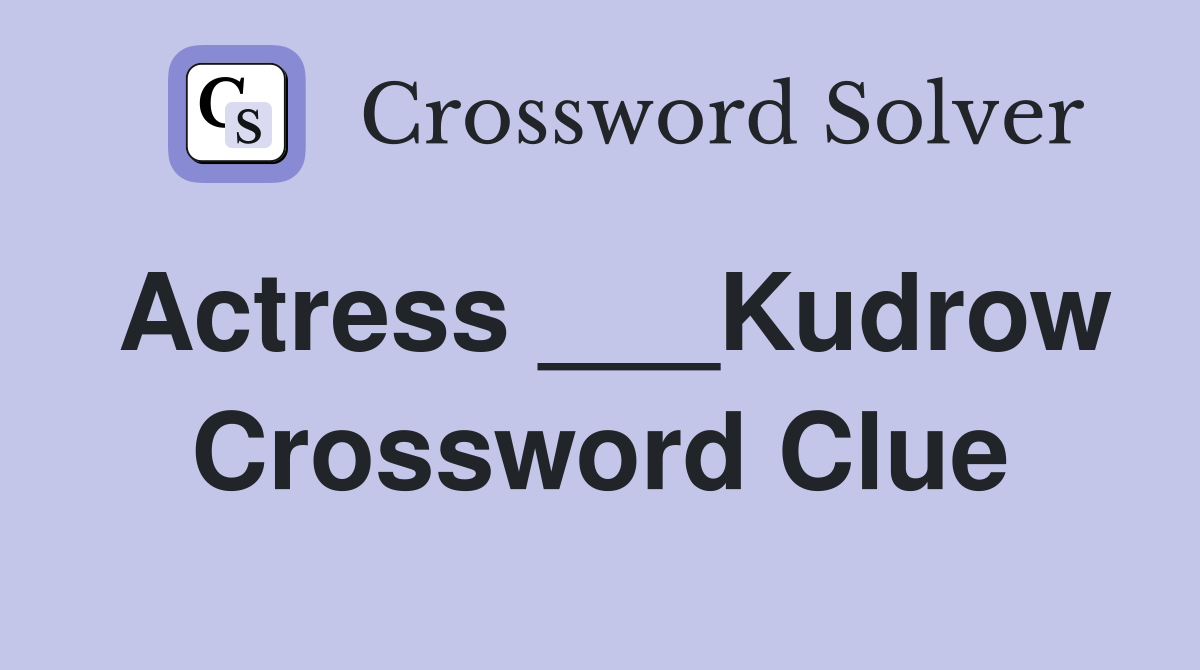 Actress ___Kudrow Crossword Clue