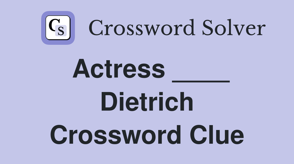 Actress ____ Dietrich Crossword Clue