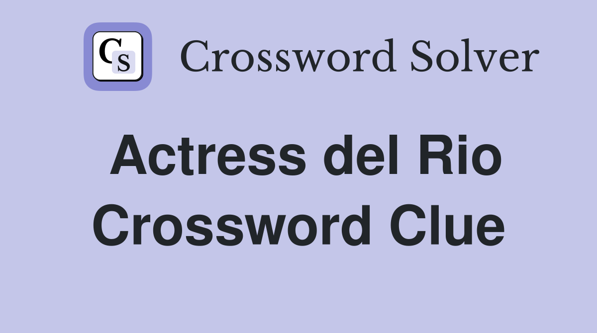 Actress del Rio Crossword Clue