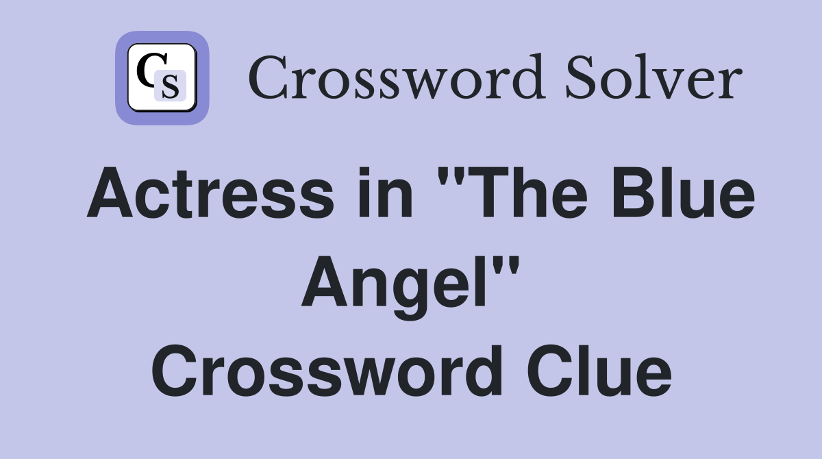 Actress in "The Blue Angel" Crossword Clue