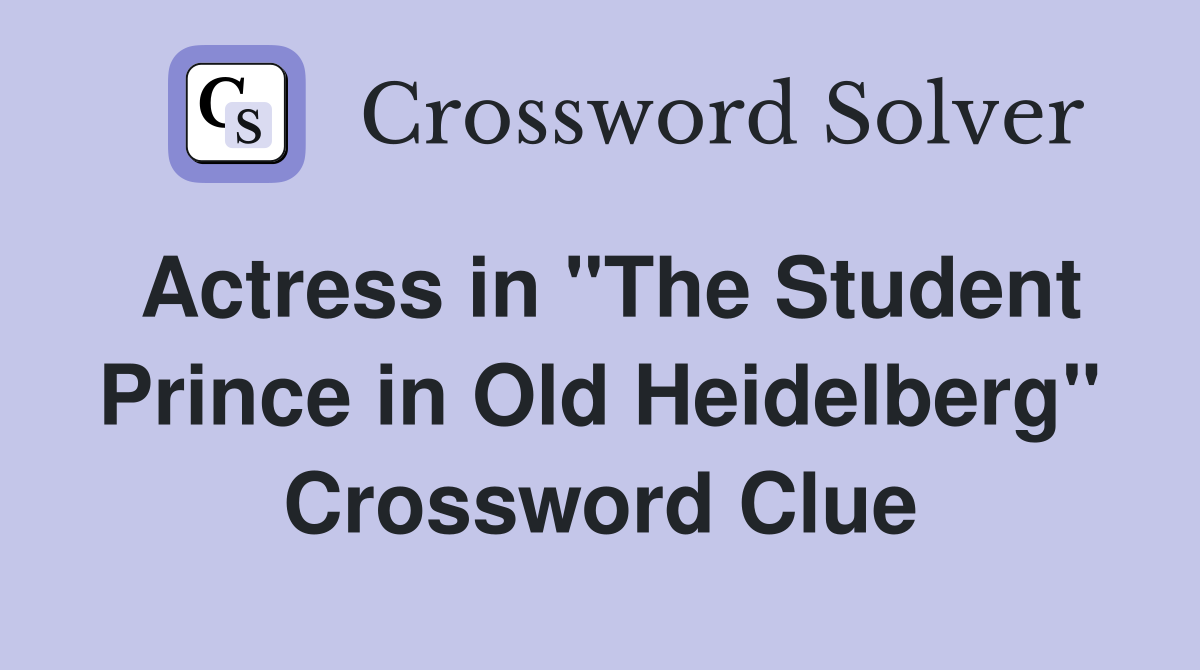 Actress in "The Student Prince in Old Heidelberg" Crossword Clue